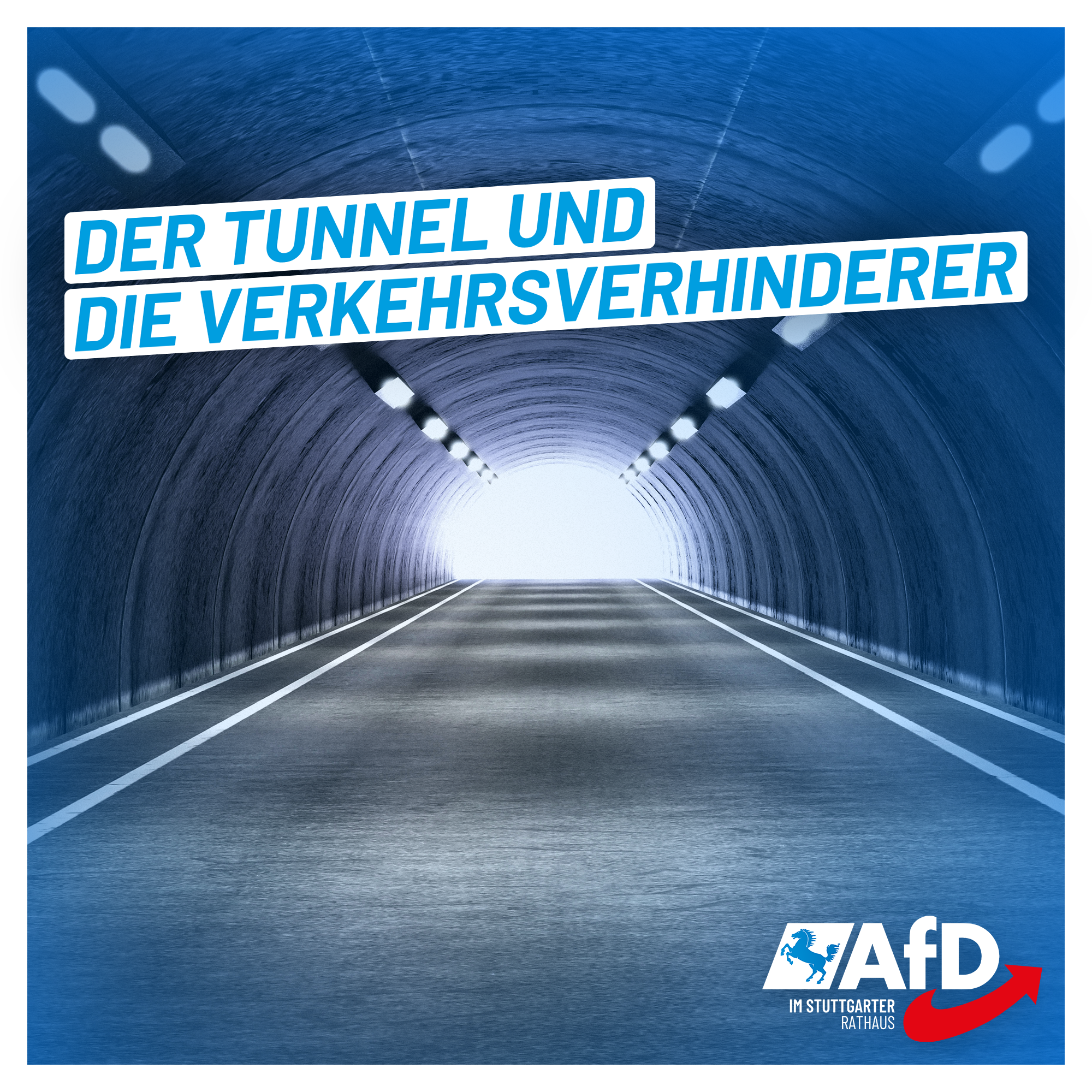 Der Tunnel und die Verkehrsverhinderer